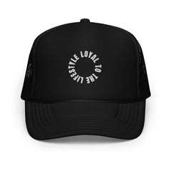 Loyal To The Lifestyle - Foam trucker hat