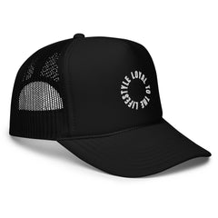 Loyal To The Lifestyle - Foam trucker hat